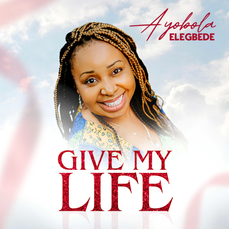 Music: Give My Life – Ayobola Elegbede