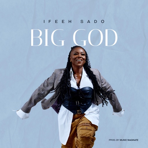 Big God – Ifeeh Sado